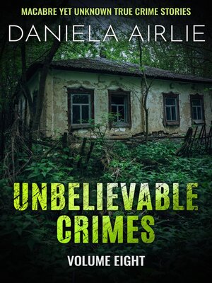 cover image of Unbelievable Crimes Volume Eight